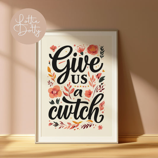 Give us a Cwtch print